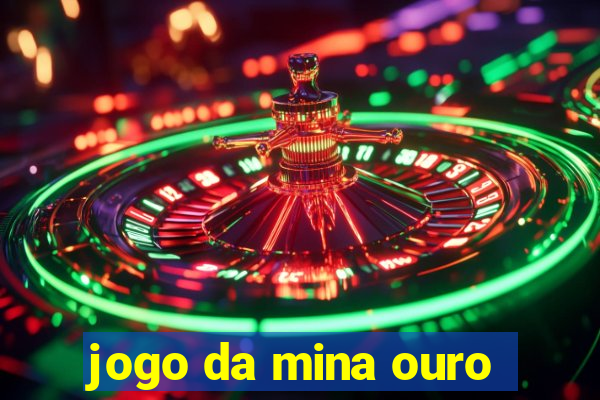 jogo da mina ouro