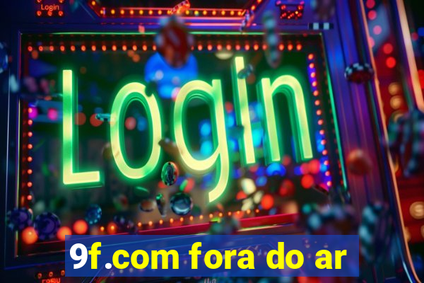 9f.com fora do ar