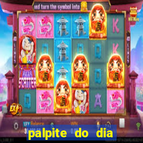 palpite do dia para hoje