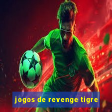 jogos de revenge tigre