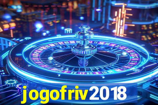 jogofriv2018