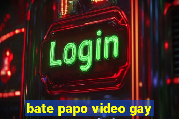 bate papo video gay