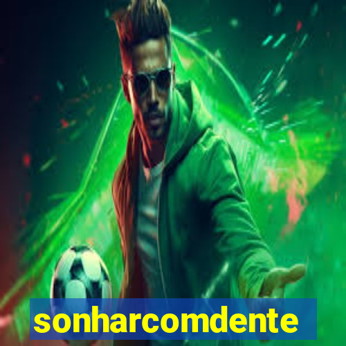 sonharcomdente