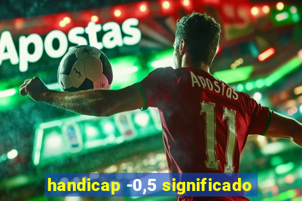 handicap -0,5 significado