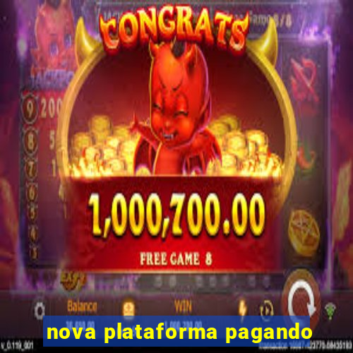 nova plataforma pagando