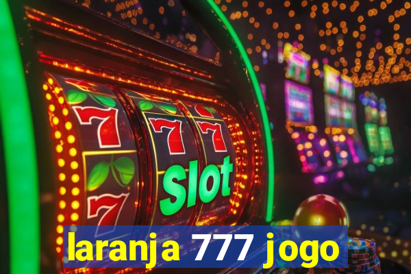 laranja 777 jogo