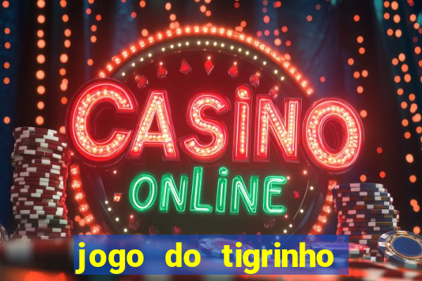 jogo do tigrinho de 5 reais