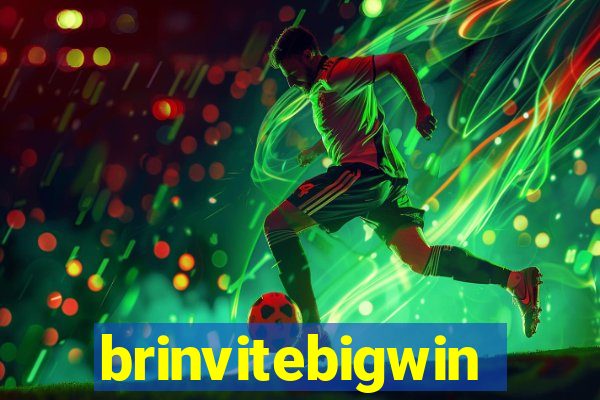 brinvitebigwin