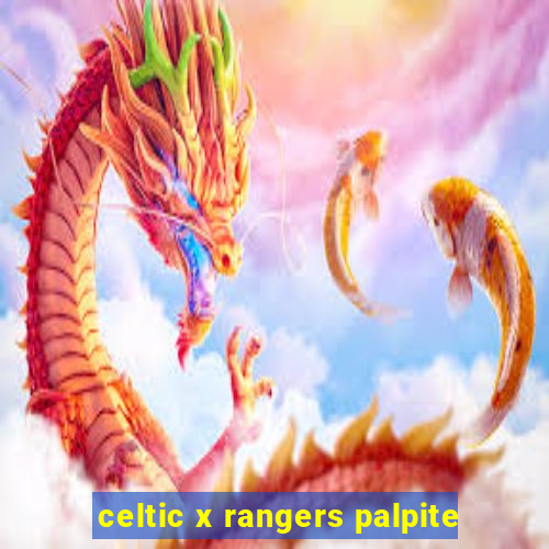 celtic x rangers palpite