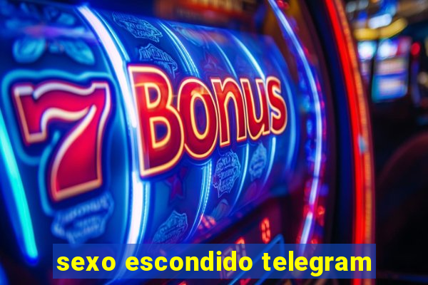 sexo escondido telegram