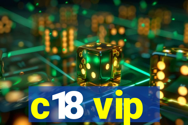 c18 vip