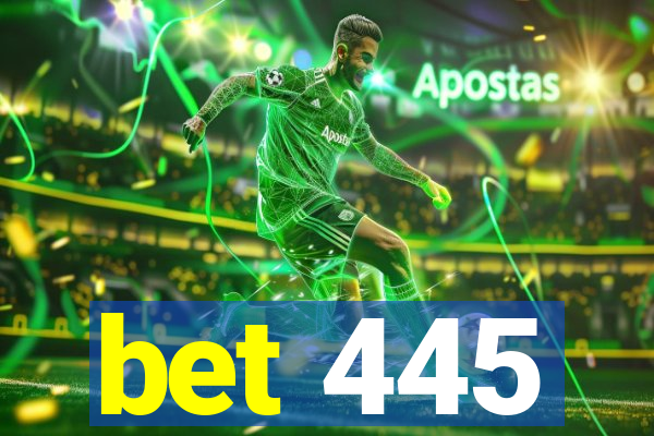 bet 445