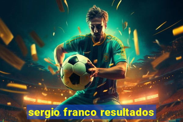 sergio franco resultados