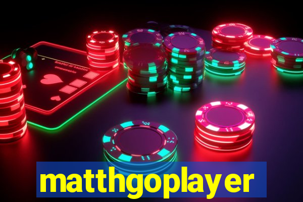 matthgoplayer