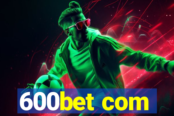 600bet com