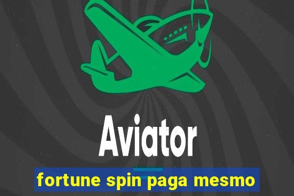 fortune spin paga mesmo