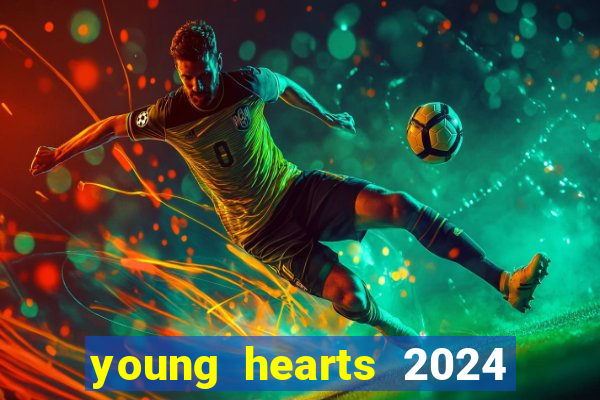 young hearts 2024 assistir online dublado